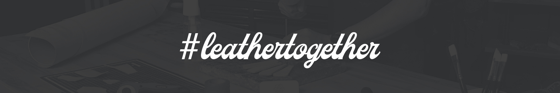 #leathertogether - check out posts from our community using our products